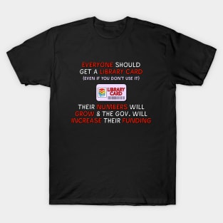 Get A Library Card - Public Library Funding T-Shirt